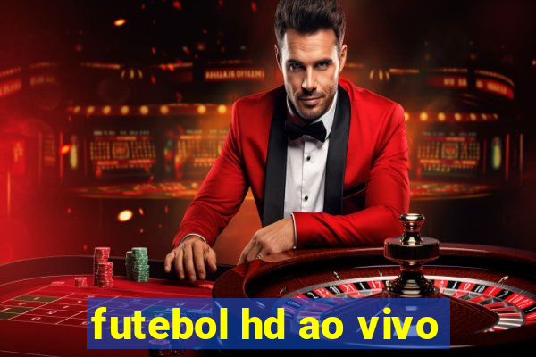 futebol hd ao vivo